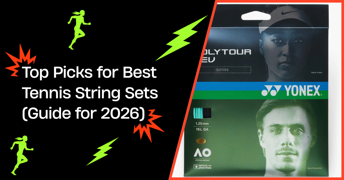 Top Picks for Best Tennis String Sets (Guide for 2026)